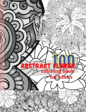 100 abstract flower coloring book for adults