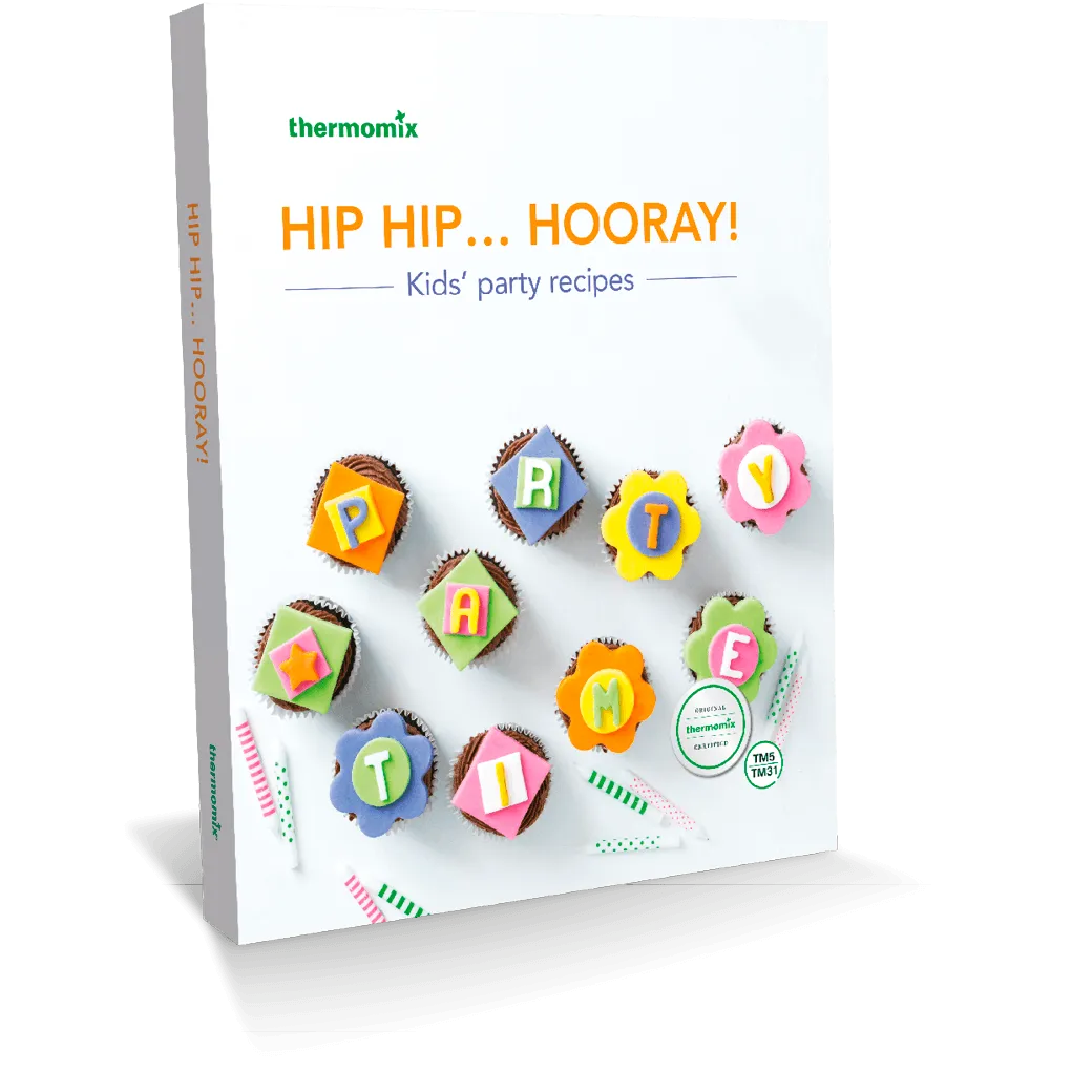 Thermomix® Hip Hip Hooray! Kids’ Party Cookbook for Thermomix® TM31 TM5 TM6
